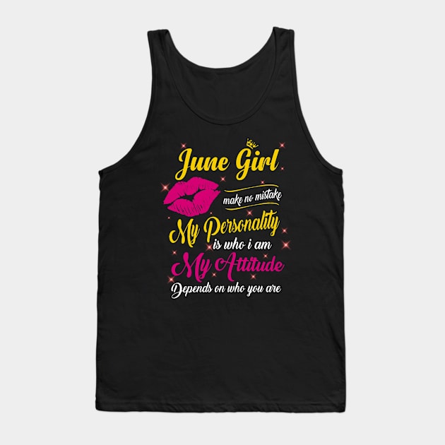 June Girl Make No Mistake My Personality Is Who I Am Tank Top by Vladis